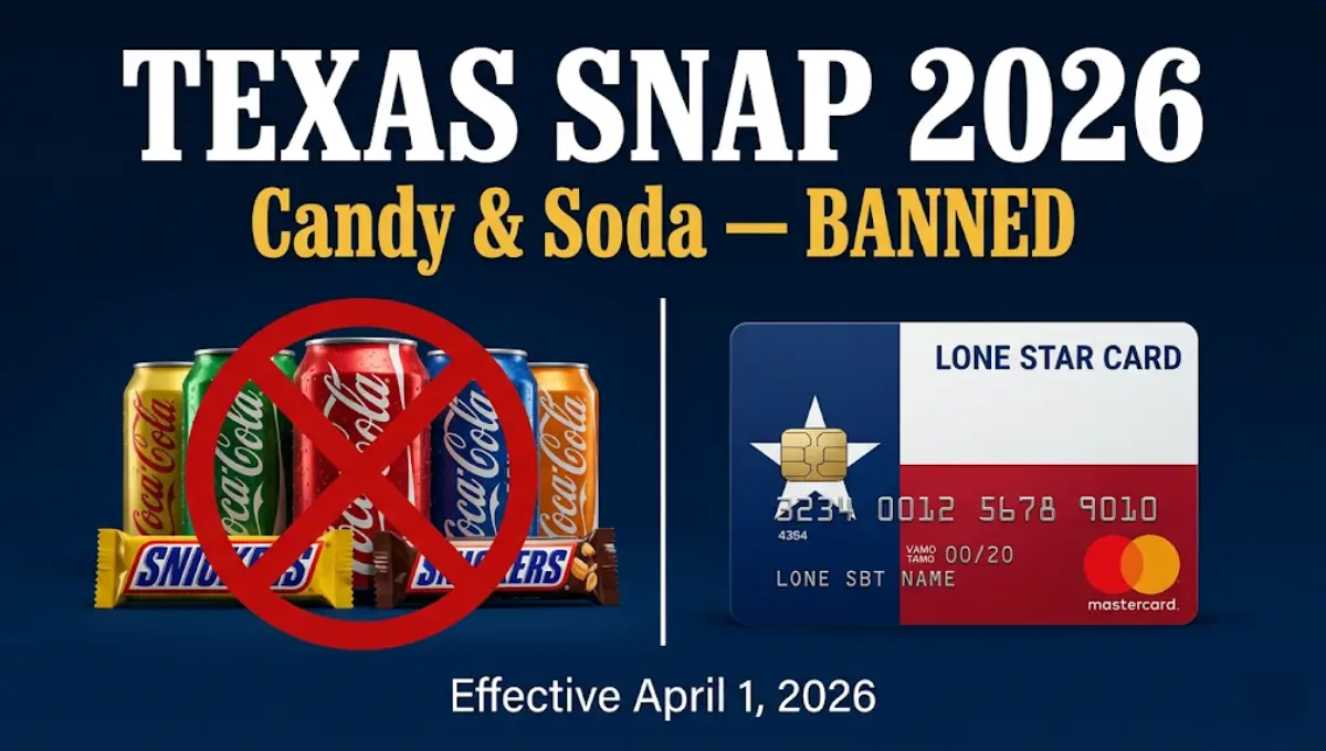 Texas SNAP banned items 2026 — candy and sweetened drinks no longer eligible with Lone Star Card starting April 1